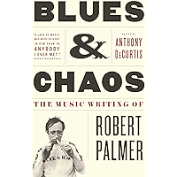 Blues & Chaos: The Music Writing of Robert Palmer book cover