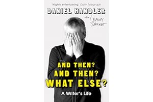 And Then? And Then? What Else?: A Writer's Life
