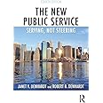 The New Public Service: Serving, Not Steering