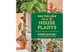 For the Love of Houseplants: Caring for & Keeping Plants with Confidence