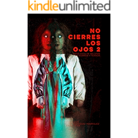 No cierres los ojos 2: Antología de relatos de horror y terror (Spanish Edition) book cover No cierres los ojos 2: Antología de relatos de horror y terror (Spanish Edition) book cover
