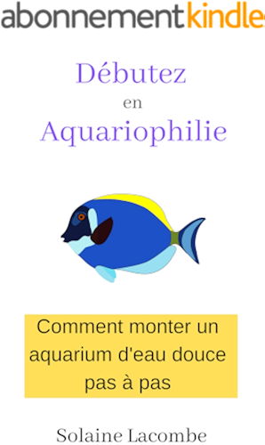 Download Débutez en Aquariophilie: comment monter un aquarium d'eau douce pas à pas PDF