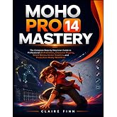 MOHO PRO 14 MASTERY: The Complete Step-by-Step User Guide to Professional 2D Animation, Character Rigging, Smart Bones, Vector Graphics, and Production-Ready Workflows