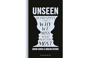 Unseen: Blind spots and why we miss what matters most