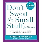 Don't Sweat the Small Stuff for Women: Simple Ways to Do What Matters Most and Find Time For You (Don't Sweat the Small Stuff Series)