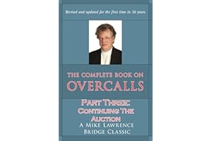 The Complete Book on Overcalls - Part 3 of 3: Continuing The Auction