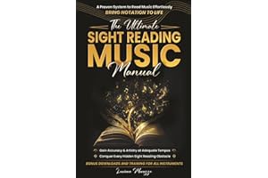 The Ultimate Sight-Reading Music Manual: A Proven System to Read Effortlessly & Bring Notation to Life + Gain Accuracy & Artistry at Adequate Tempos + ... (Mindset, Prosperity, & Excellence in Music)