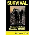 Survival: Prepare Before Disaster Strikes