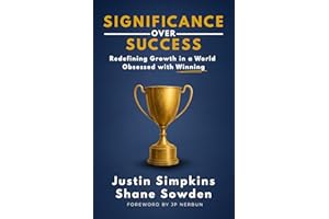 Significance Over Success: Redefining Growth in a World Obsessed with Winning
