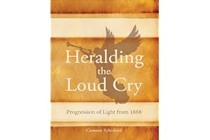 Heralding the Loud Cry: Progression of Light from 1888