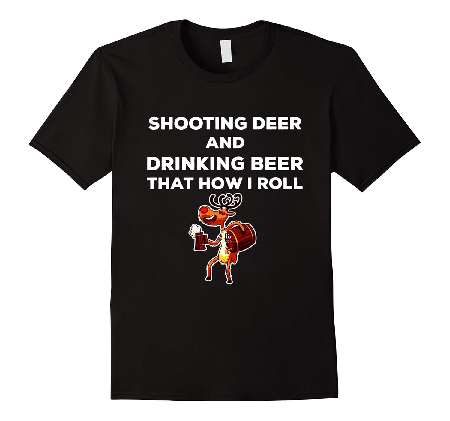 Shooting Deer And Drinking Beer That How I Roll T ShirtArt Artvinatee