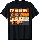 Retro I'm ATTICUS Doing ATTICUS Things Funny Birthday Joke T-Shirt