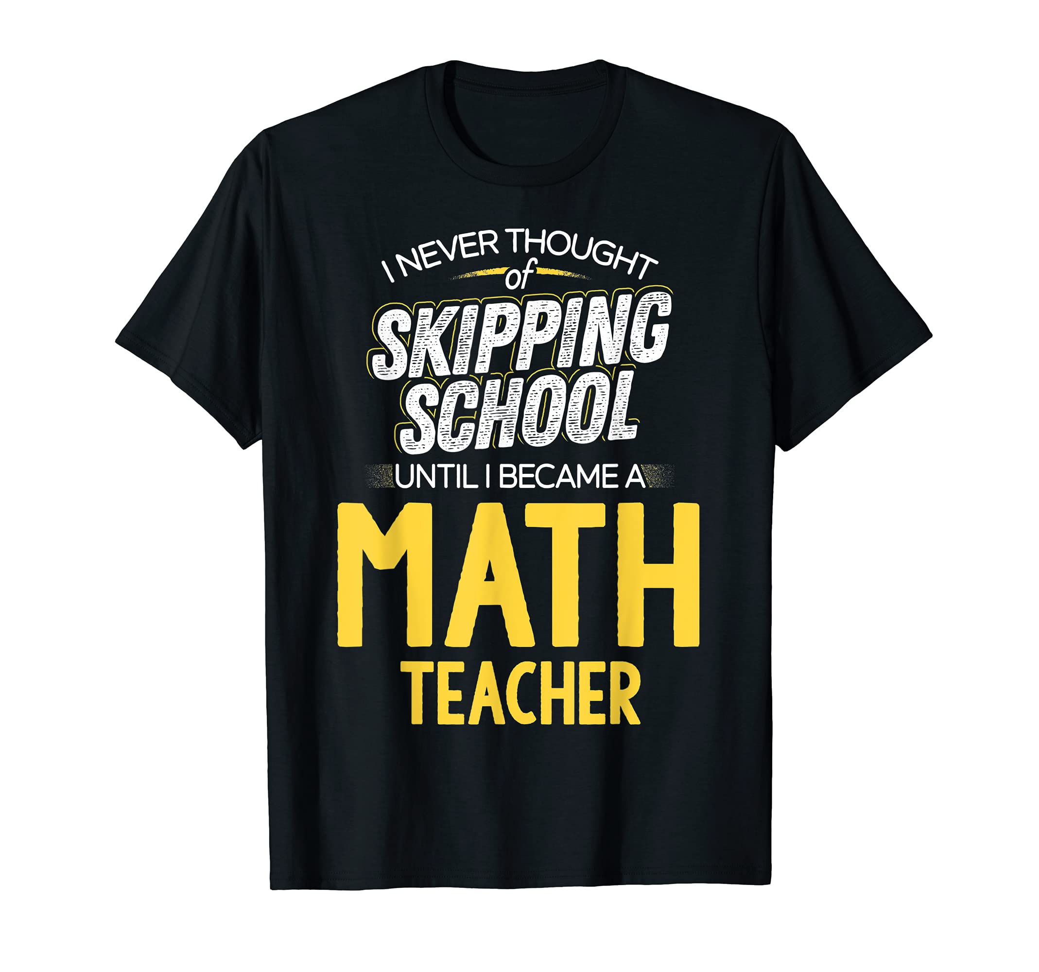 Funny Math Teacher Design - Skip School T-Shirt