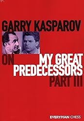 Garry Kasparov on My Great Predecessors Part