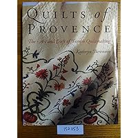Quilts of Provence: The Art and Craft of French Quiltmaking