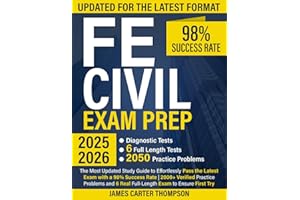 FE Civil Exam Prep: The Most Updated Study Guide to Effortlessly Pass the Latest Exam with a 98% Success Rate | 2000+ Verifie