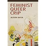 Feminist, Queer, Crip