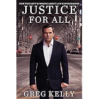 Justice for All: How the Left Is Wrong About Law Enforcement