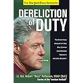 Dereliction of Duty: Eyewitness Account of How Bill Clinton Compromised America's National Security