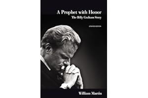 A Prophet with Honor: The Billy Graham Story