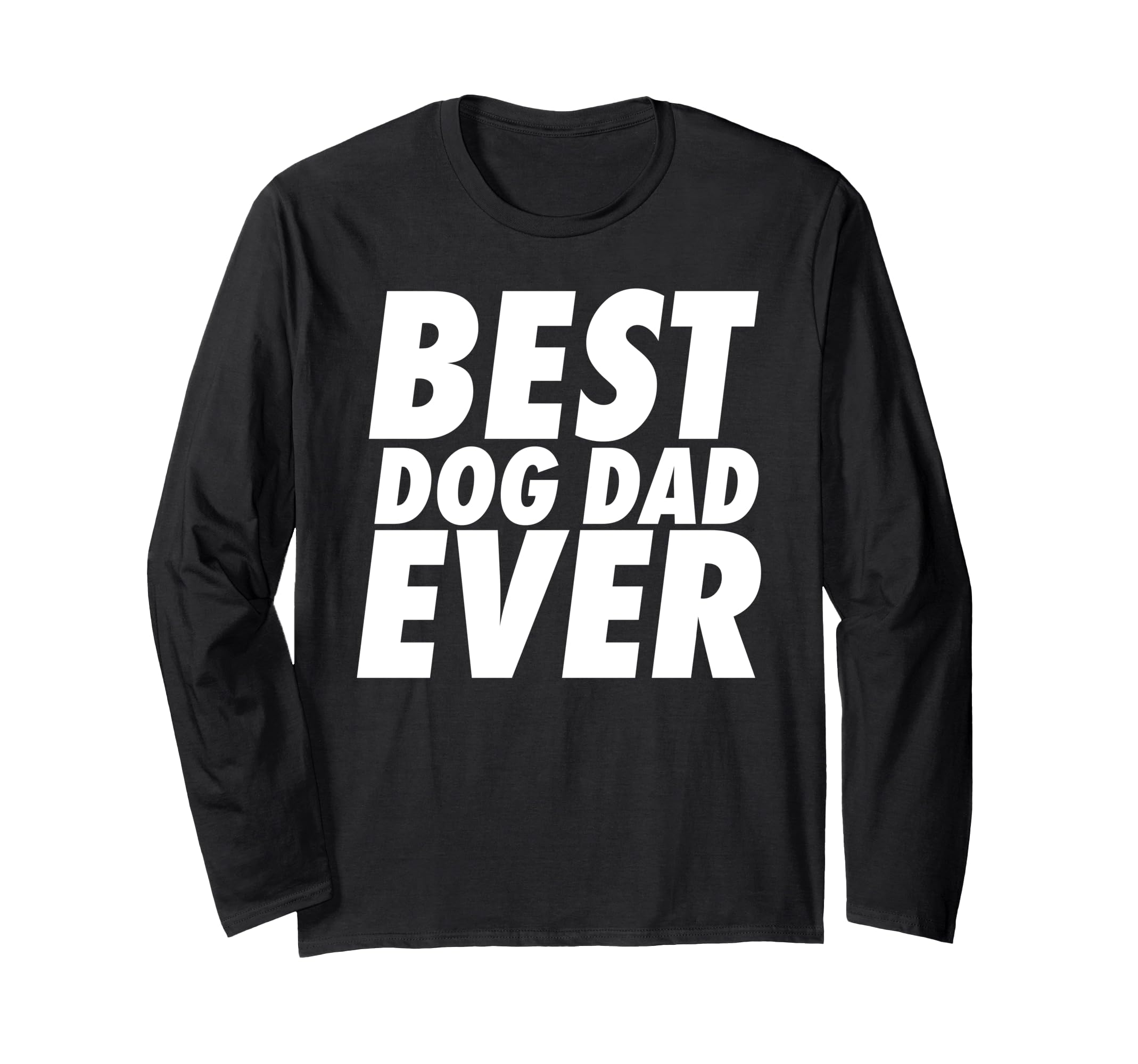 Best Dog Dad Ever Long Sleeve T-Shirt