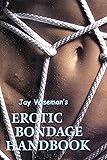 Jay Wiseman's Erotic Bondage Handbook