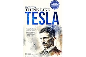 How to Think Like Tesla: with My Inventions