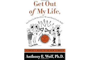 Get Out of My Life, but First Could You Drive Me & Cheryl to the Mall: A Parent's Guide to the New Teenager, Revised and Updated