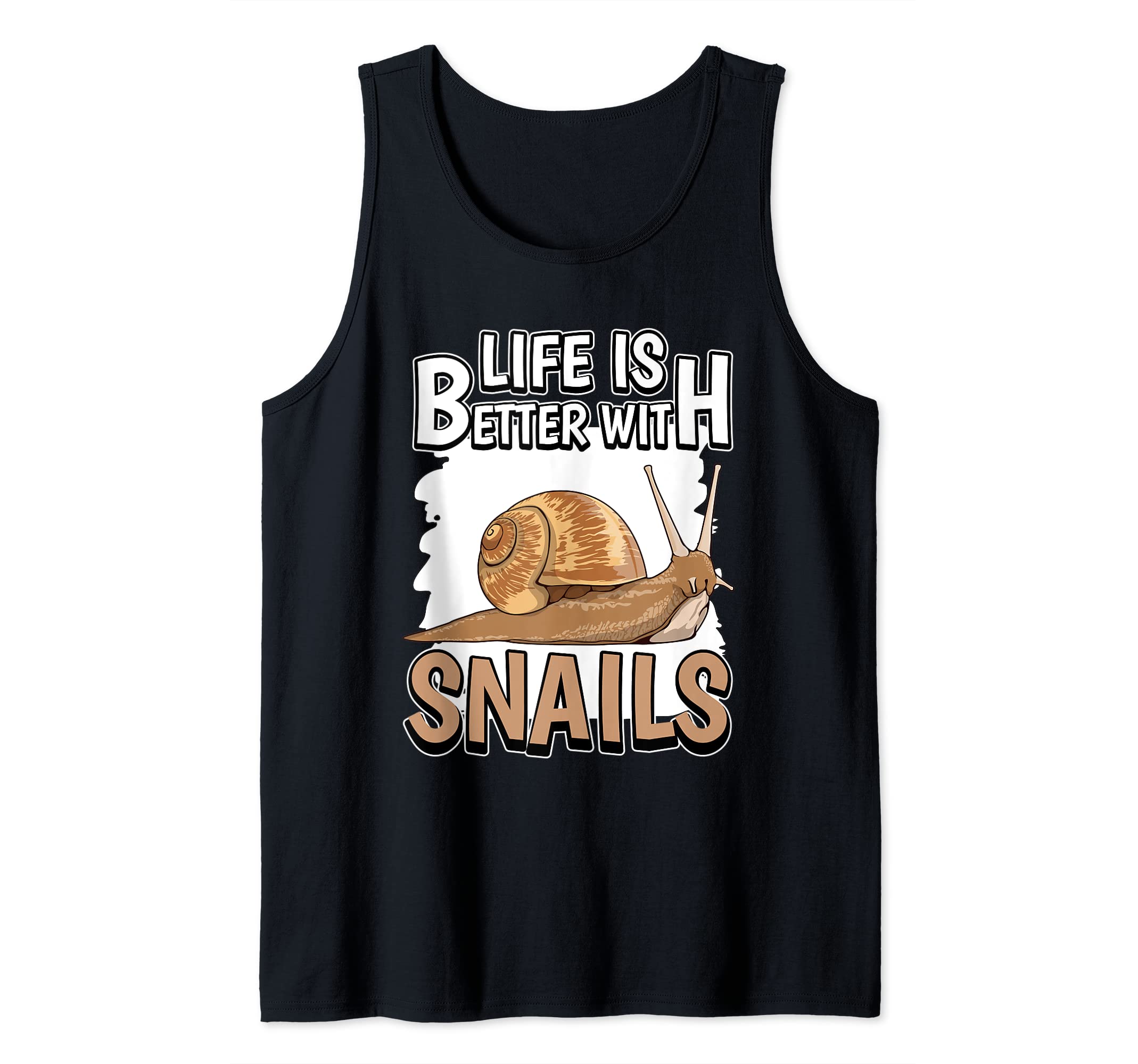 Snail Quote Slug Life Is Better With Snails Tank Top