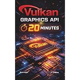 Vulkan Graphics API in 20 Minutes: (Coffee Break Series)