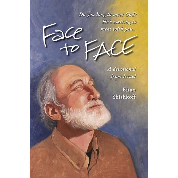 Face to FACE: A devotional from Israel: Shishkoff, Eitan: 9789659290024 Books