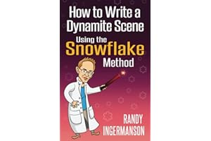 How to Write a Dynamite Scene Using the Snowflake Method