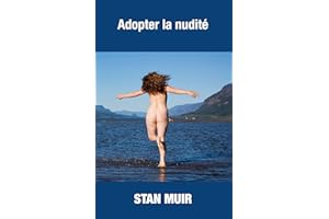 Adopter la nudité (Nudisme t. 3) (French Edition)
