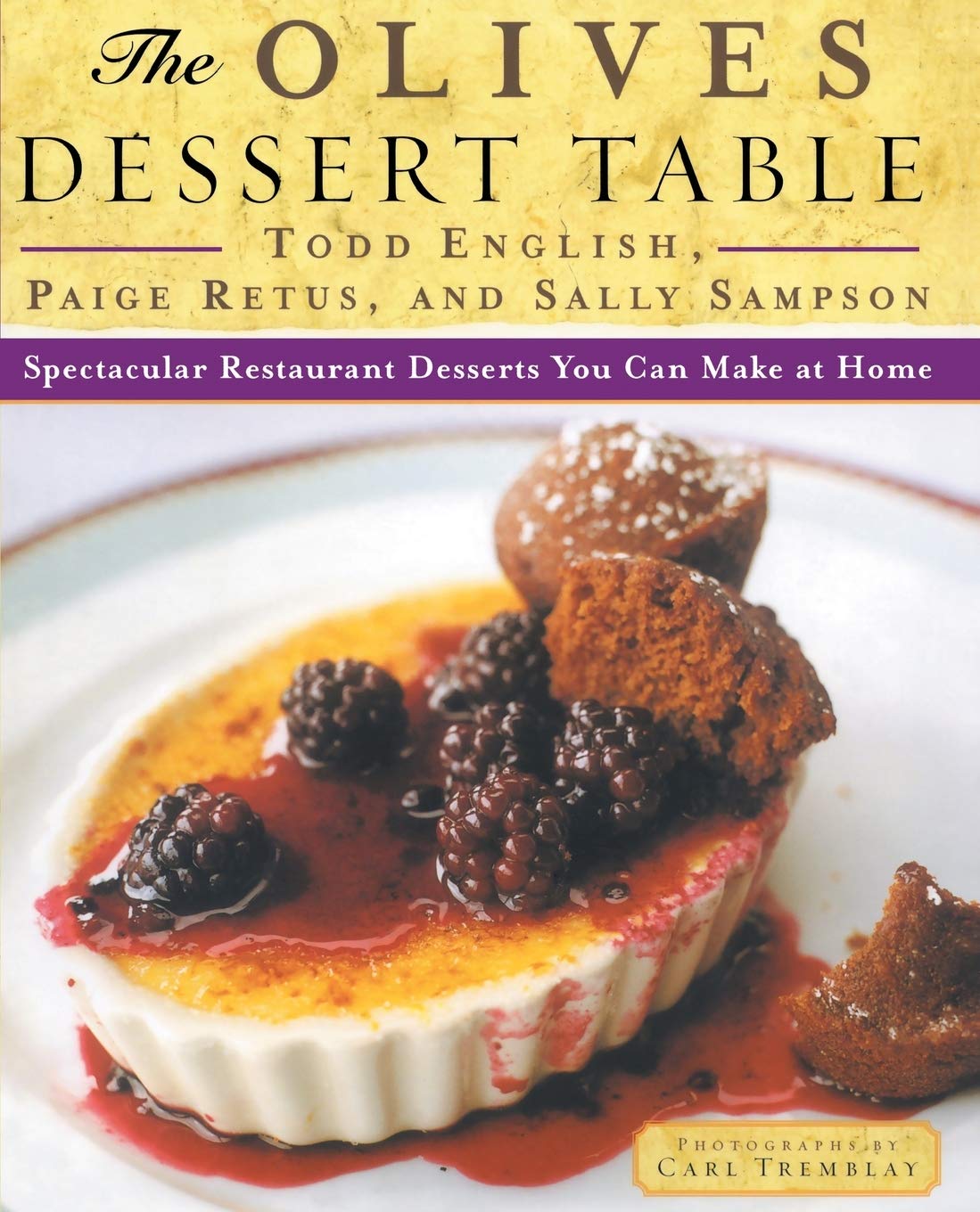 The Olives Dessert Table Spectacular Restaurant Desserts You Can Make At Home English Todd Retus Paige Sampson Sally 9781501190711 Amazon Com Books