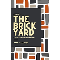 Welcome to the Brickyard: A Practical Freemasonry Primer book cover