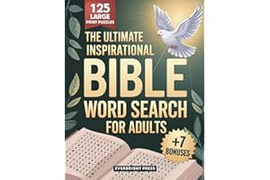 The Ultimate Inspirational Bible Word Search for Adults: 125 Large Print Inspirational Puzzles with Bible Verses to Deepen Your Spiritual Journey, Reduce Stress, and Grow Closer to God