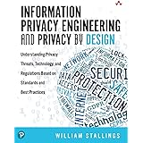 Information Privacy Engineering and Privacy by Design: Understanding Privacy Threats, Technology, and Regulations Based on St