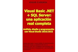 Visual Basic .NET + SQL Server: una aplicación real completa: Anñalisis, Diseño y Programación con Visual Studio 2019 y 2022 