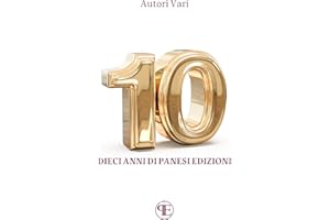 10: Dieci anni di Panesi Edizioni (Italian Edition)
