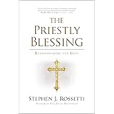 The Priestly Blessing: Rediscovering the Gift