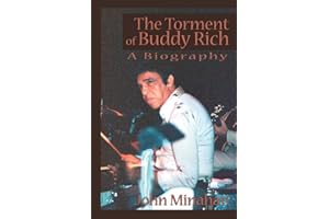The Torment of Buddy Rich: A Biography