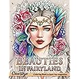 Beauties in Fairyland Coloring Book: Coloring Book for Women, Featuring Beautiful Illustration of Fairies, Hairstyles,... for