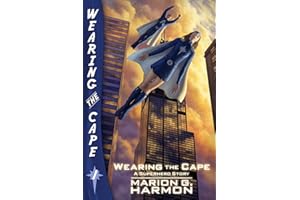 Wearing the Cape: A Superhero Story (Wearing the Cape Series Book 1)