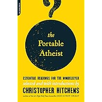 The Portable Atheist: Essential Readings for the Nonbeliever