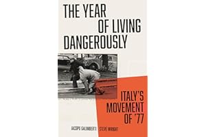 The Year of Living Dangerously: Italy's Movement of ’77