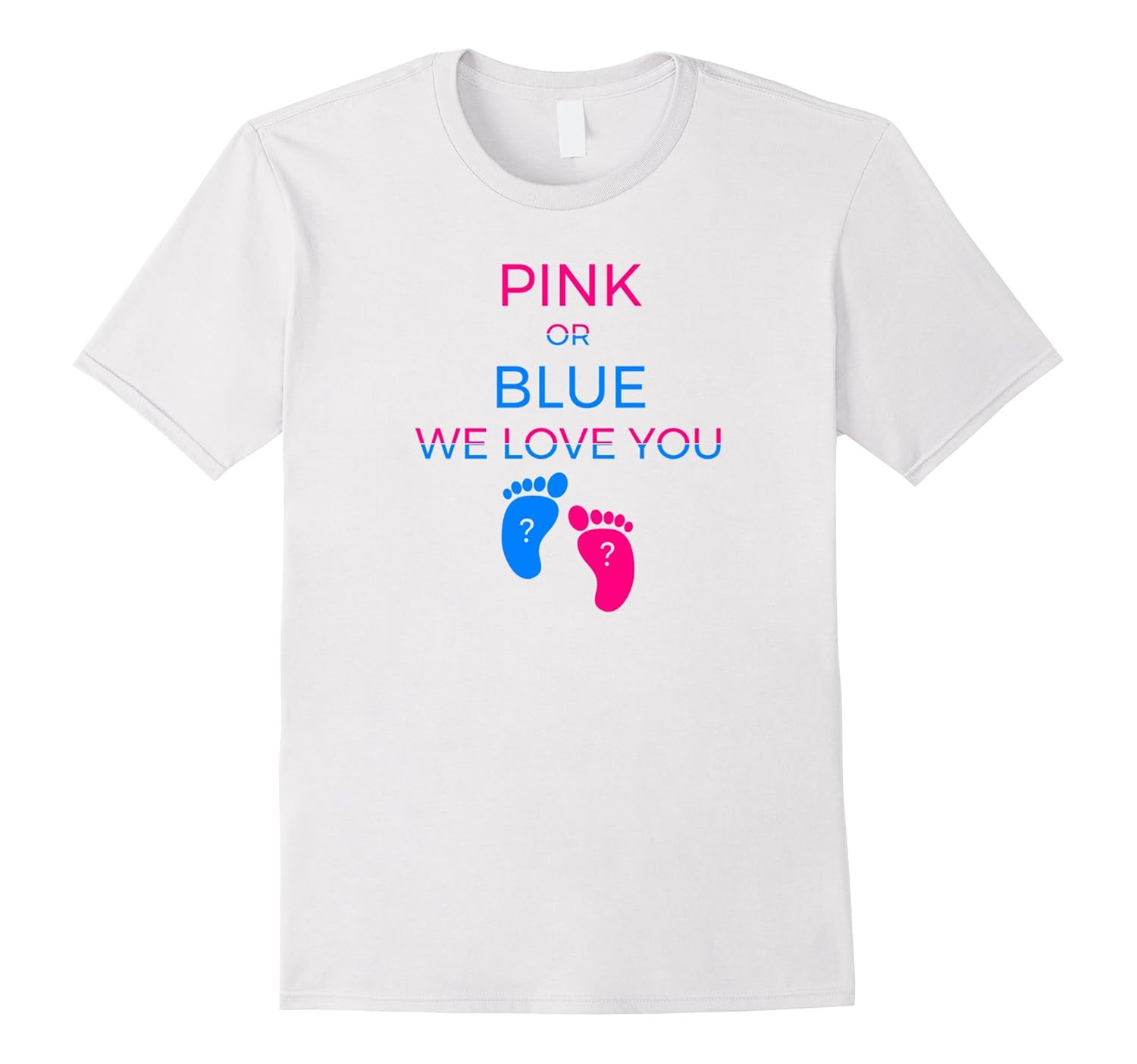 Pink Or Blue We Love You Shirt - Baby Shower Gender Reveal- TPT