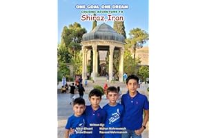 One Goal One Dream, Cousins Adventure to Shiraz Iran