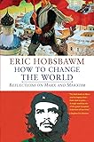 How to Change the World: Reflections on Marx and Marxism