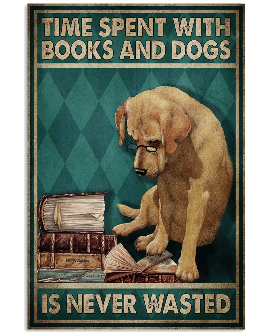 Eeypy metal signs vintage funny Time Spent With Books And Dogs Is Never Wasted sign vintage 12×8 inch