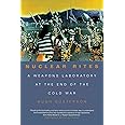 Nuclear Rites: A Weapons Laboratory at the End of the Cold War